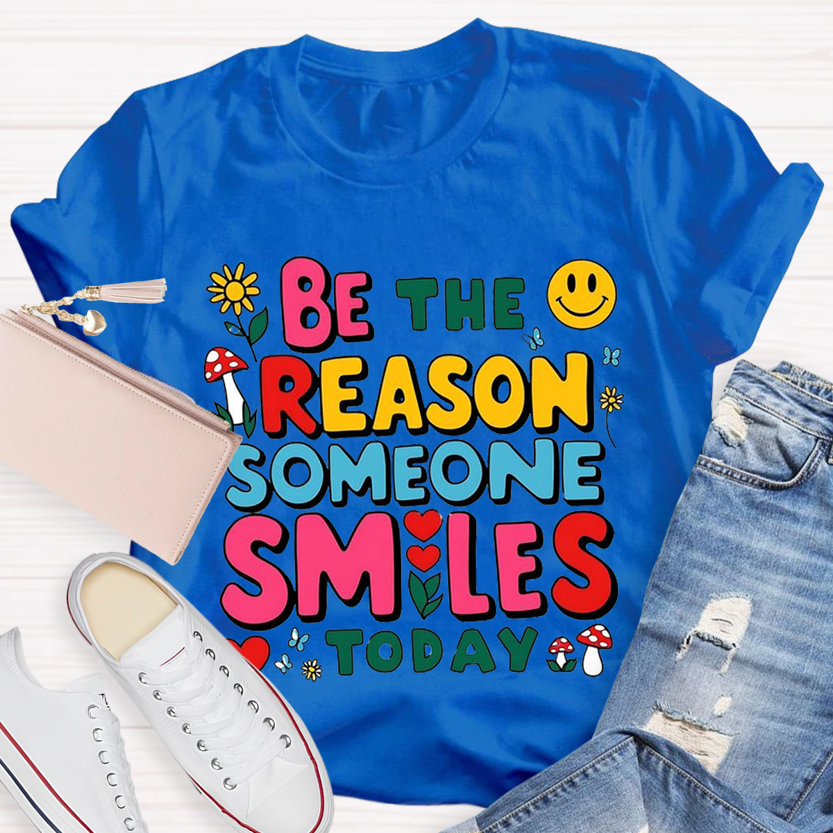 Be The Reason Someone Smiles Today Teacher T-Shirt