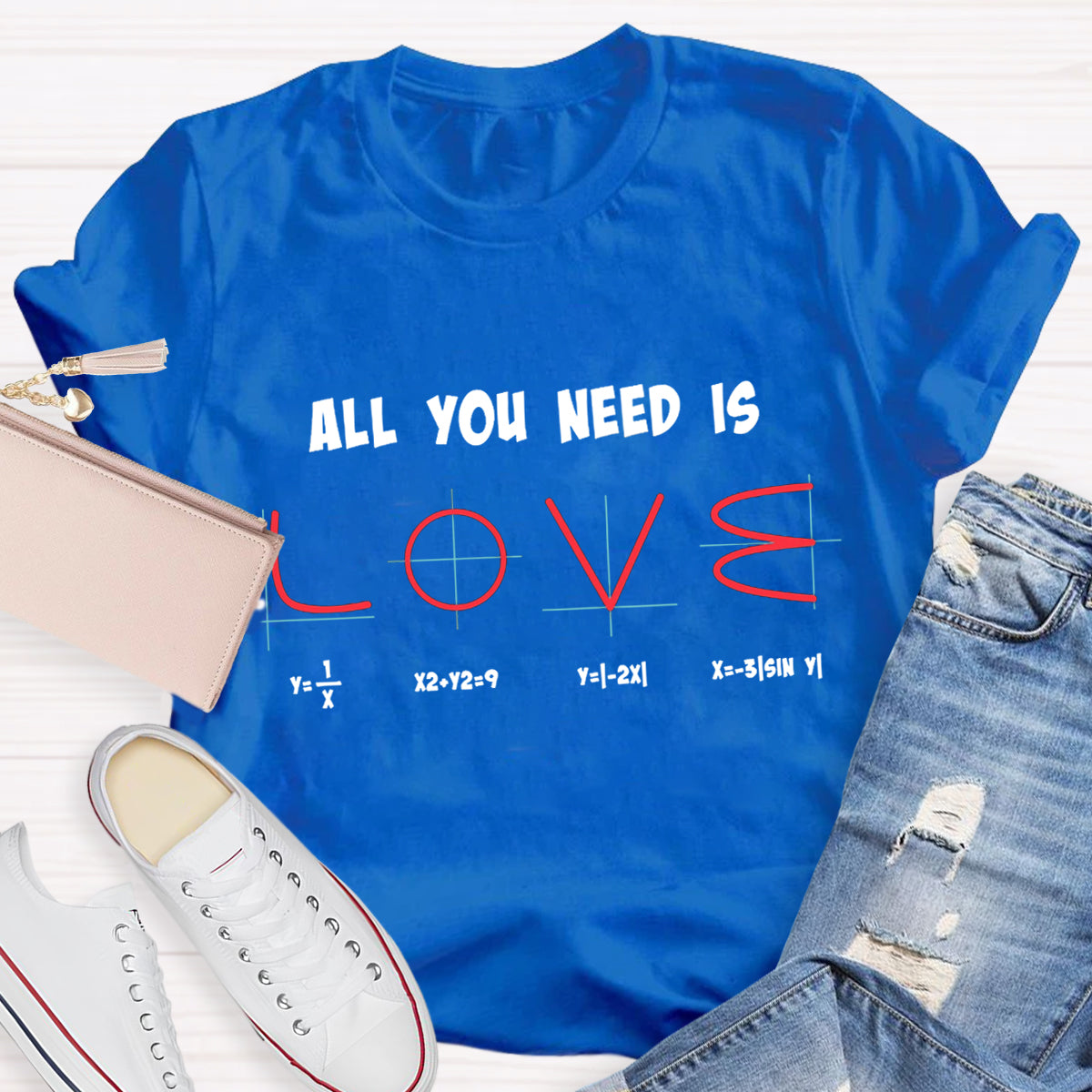 All You Need Is Love Math Teacher T-Shirt