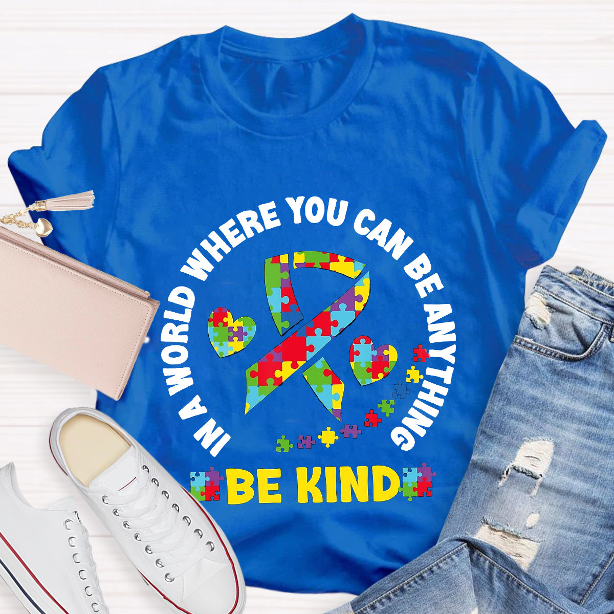 In A World Where You Can Be Anything Be Kind T-Shirt