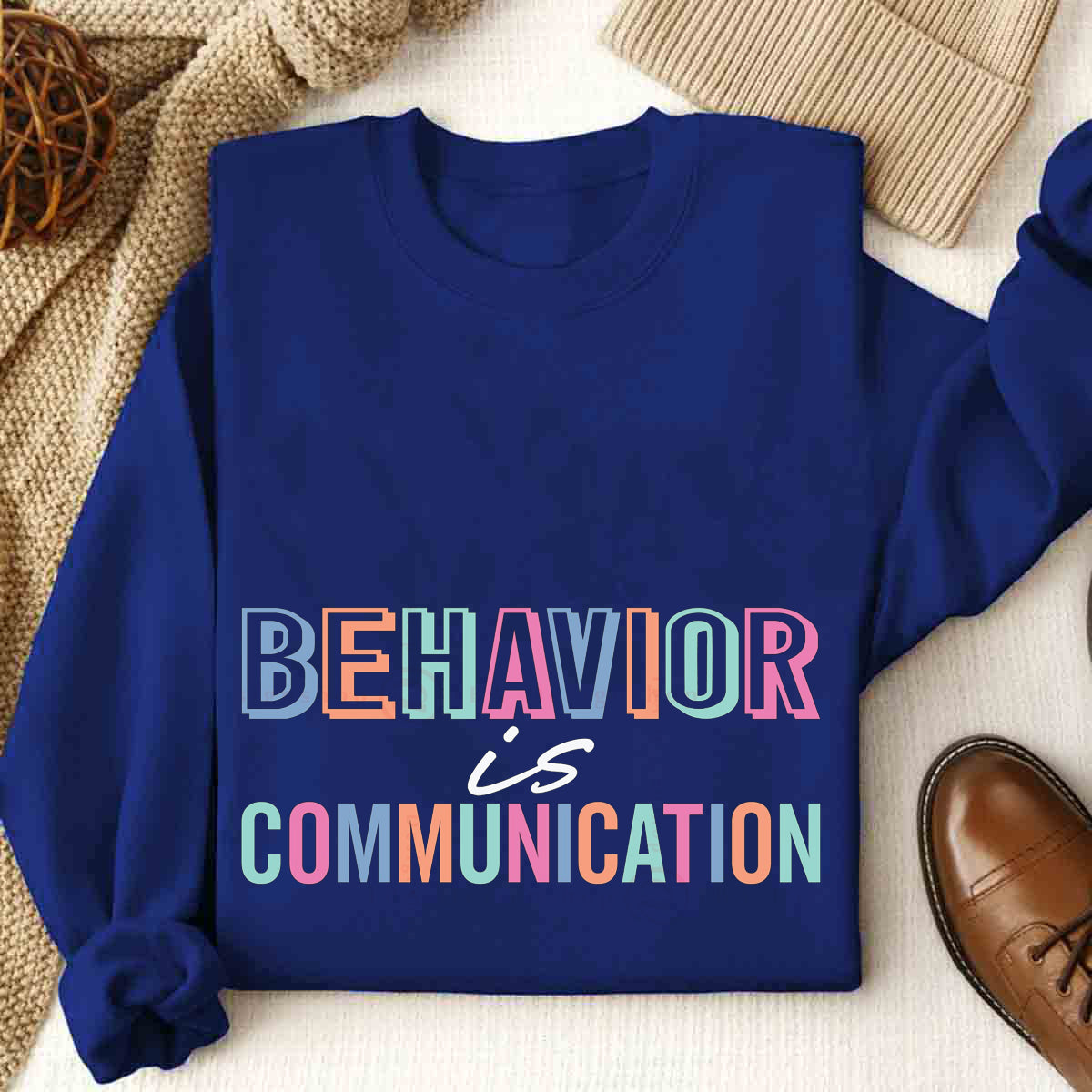 Behavior Is Communication Sweatshirt