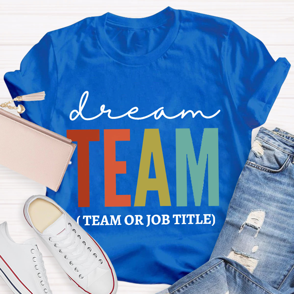 Personalized Dream Team Name Teacher T-Shirt