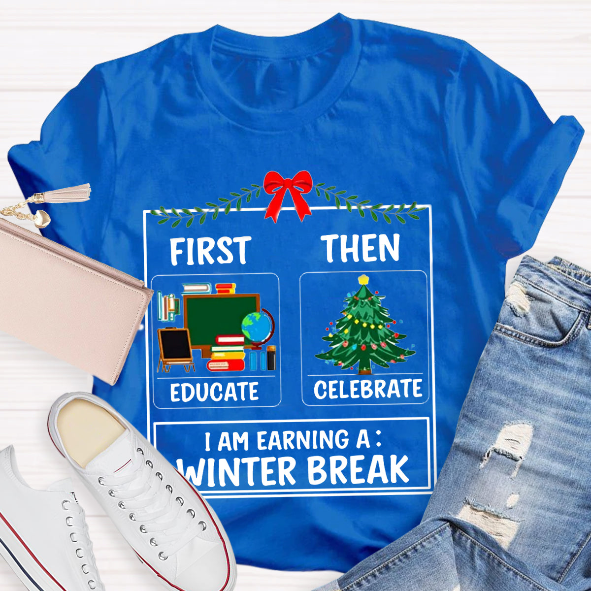 First Educate Then Celebrate Christmas Teacher T-Shirt