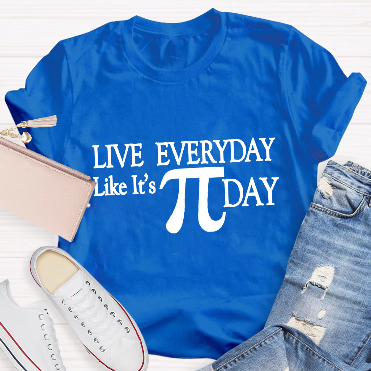 Live Everyday Like It'S Pi Day Math Teacher T-Shirt