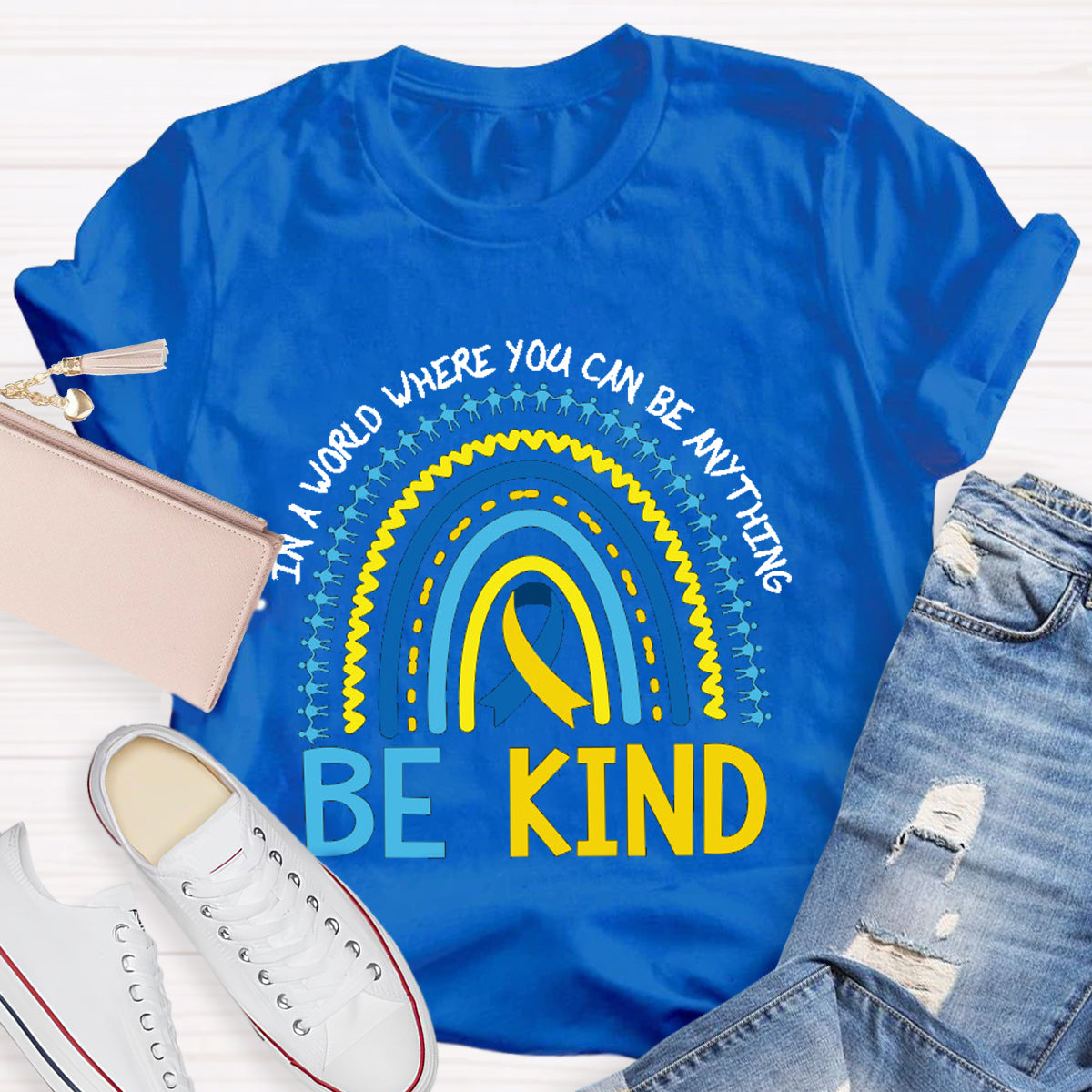 In A World Where You Can Be Anything Be Kind T-Shirt