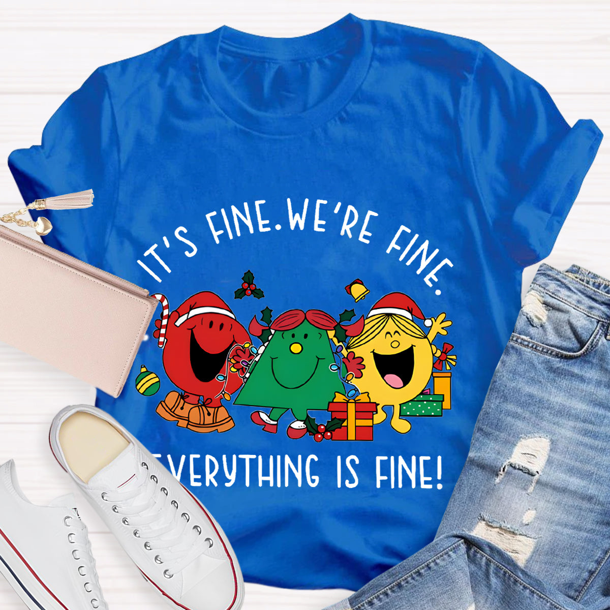 It's Fine We're Fine Everything Is Fine T-Shirt