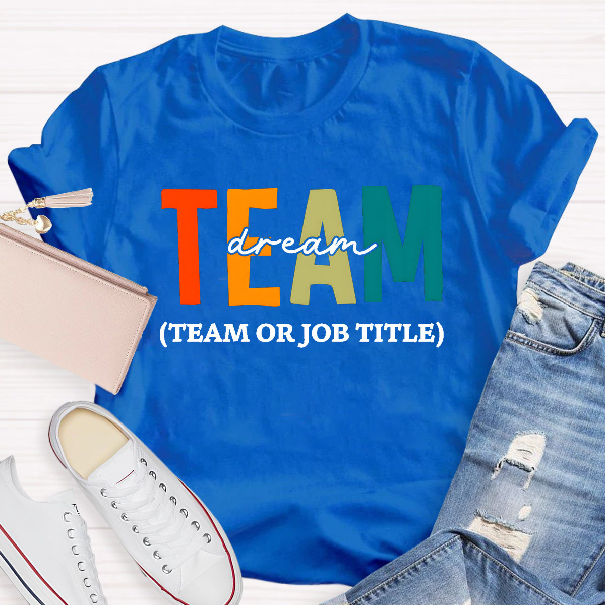 Personalized Dream Team Name or Job Title T-Shirt