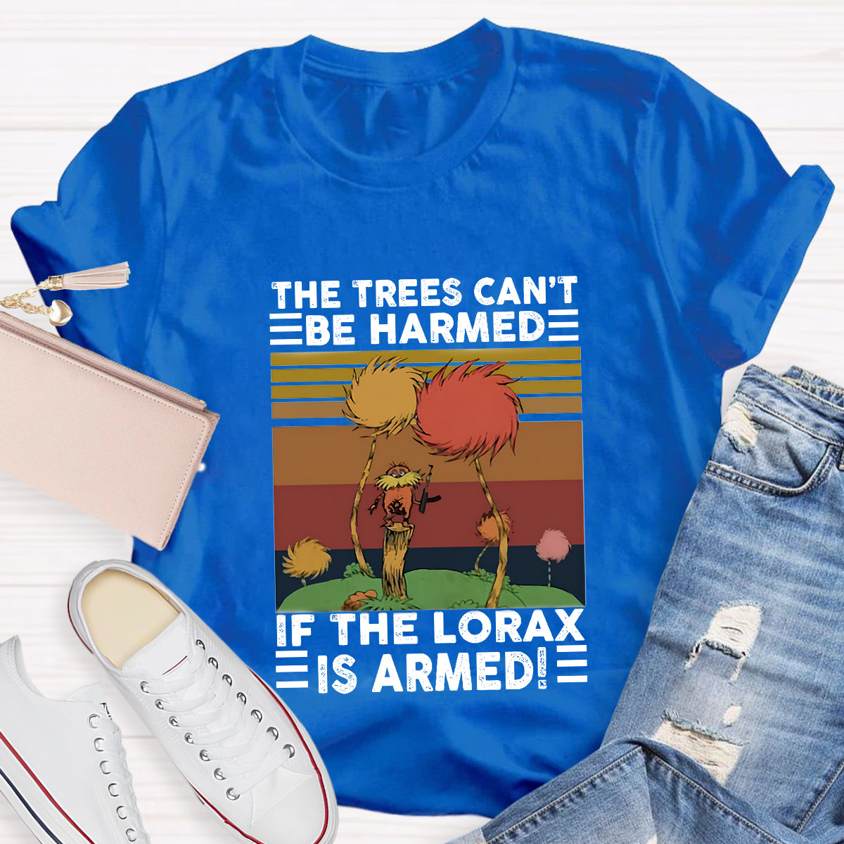 The Trees Cant Be Harmed If The Lorax Is Armed T-Shirt