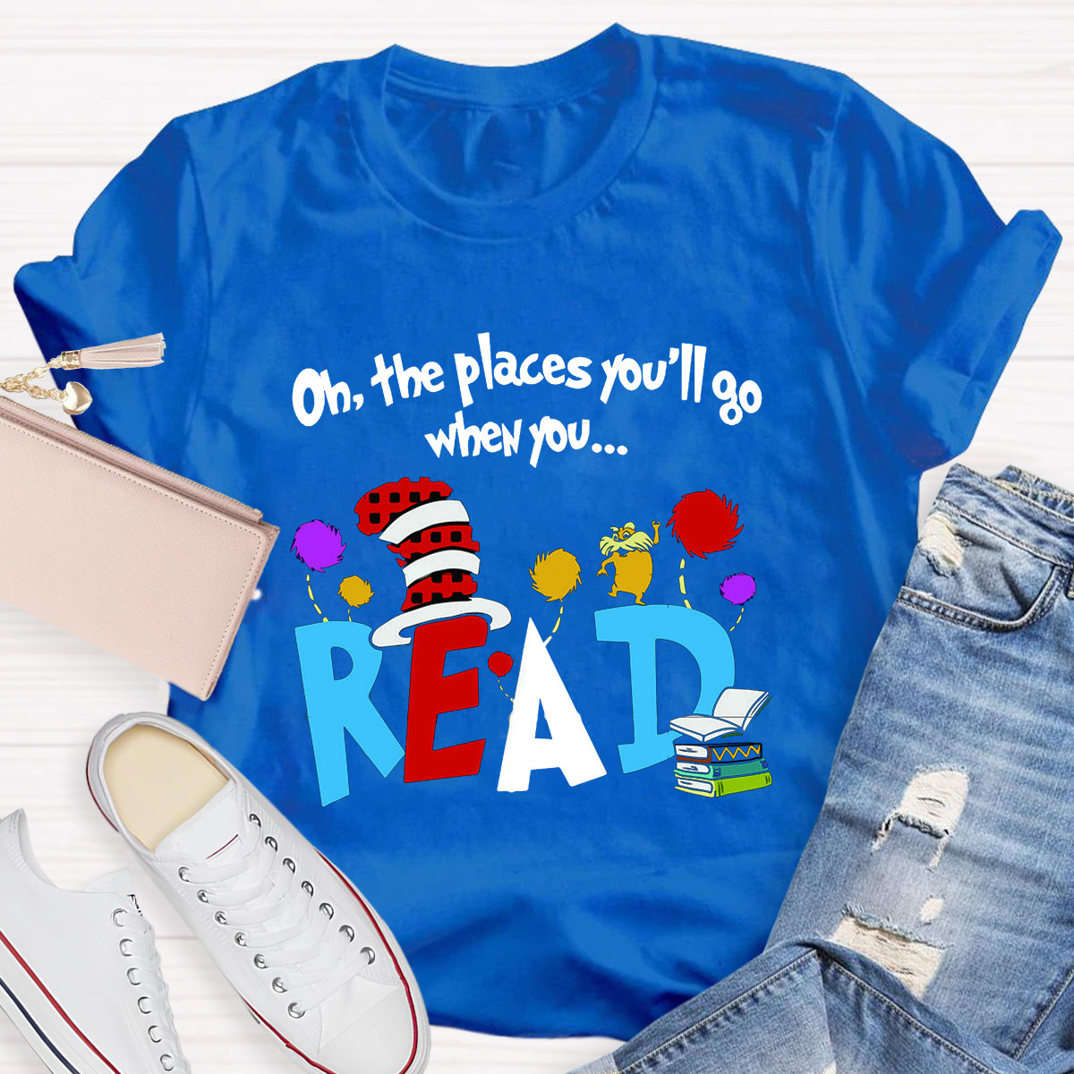 Oh The Places You'll Go When You Read Teacher T-Shirt