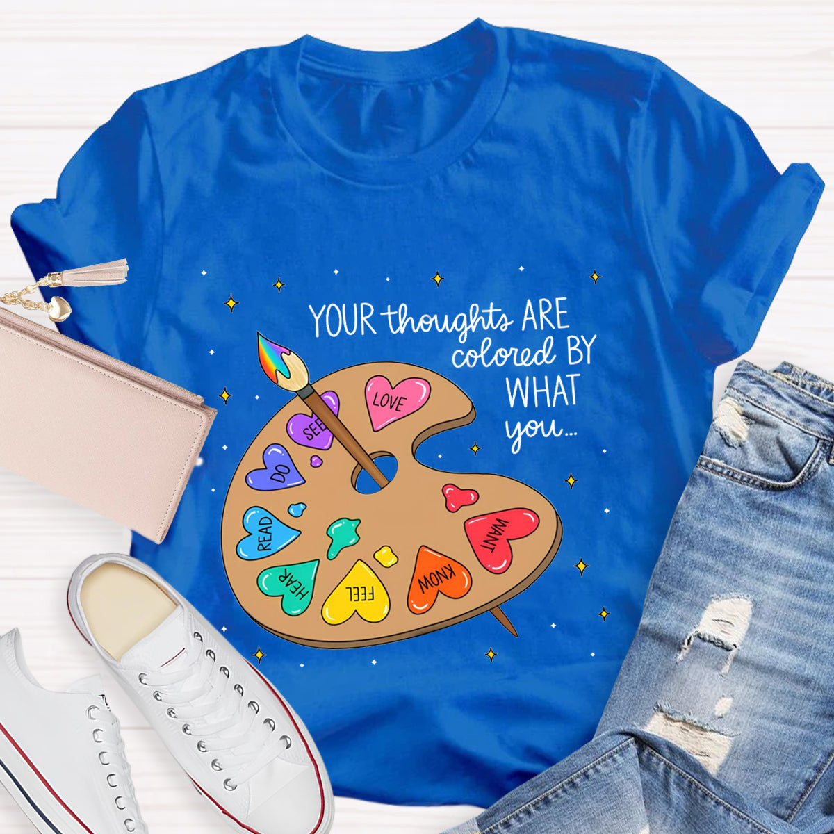 Your Thoughts Are Colored By What You Love What You Read Teacher T-Shirt