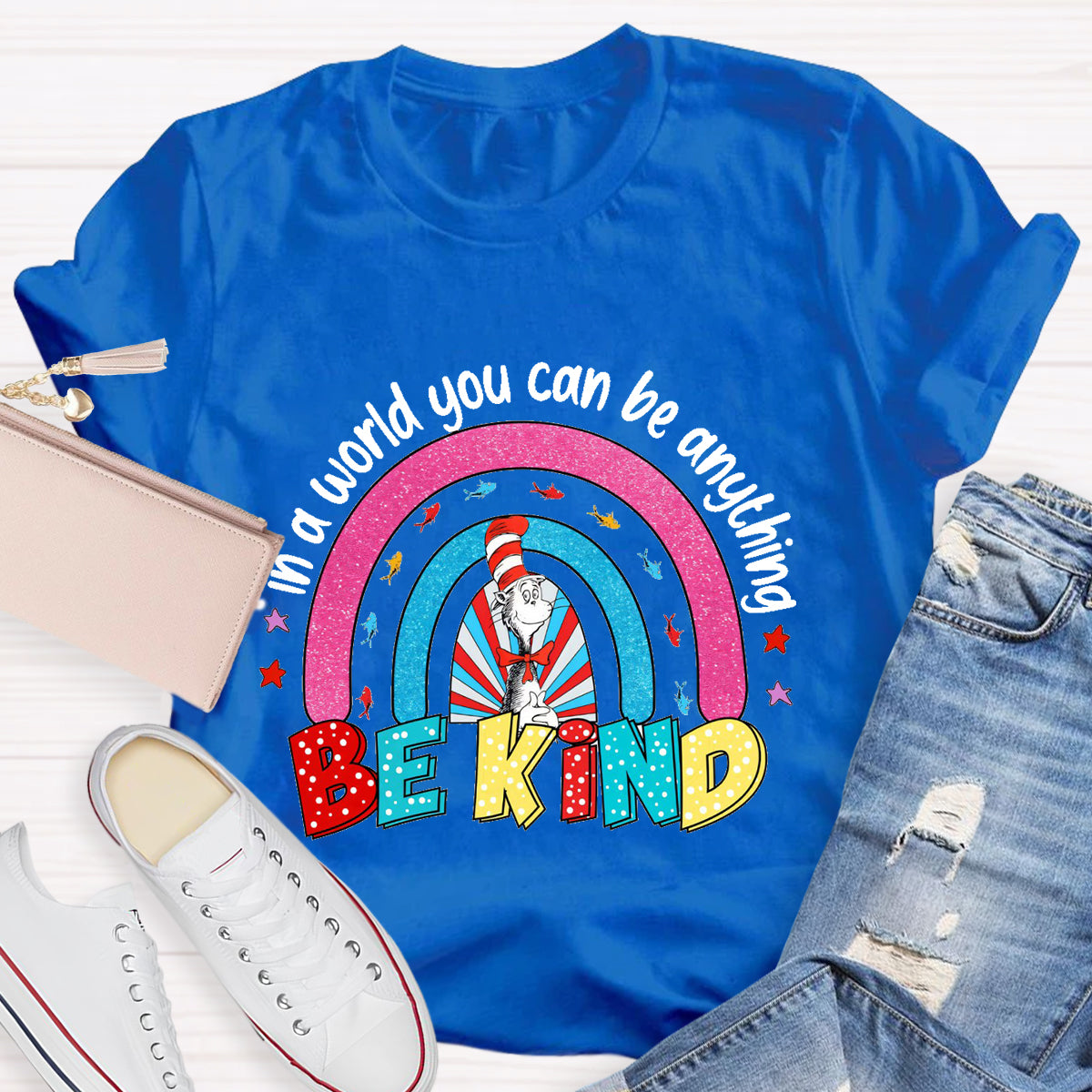 In A World Where You Can Be Anything Be Kind T-Shirt