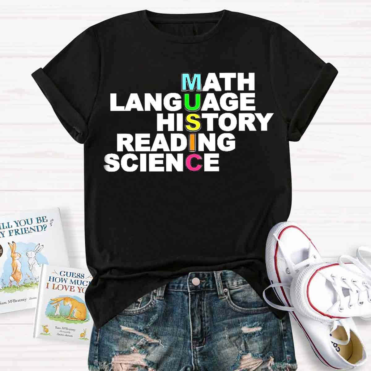 Math Language History Reading Science Music Teacher T-Shirt