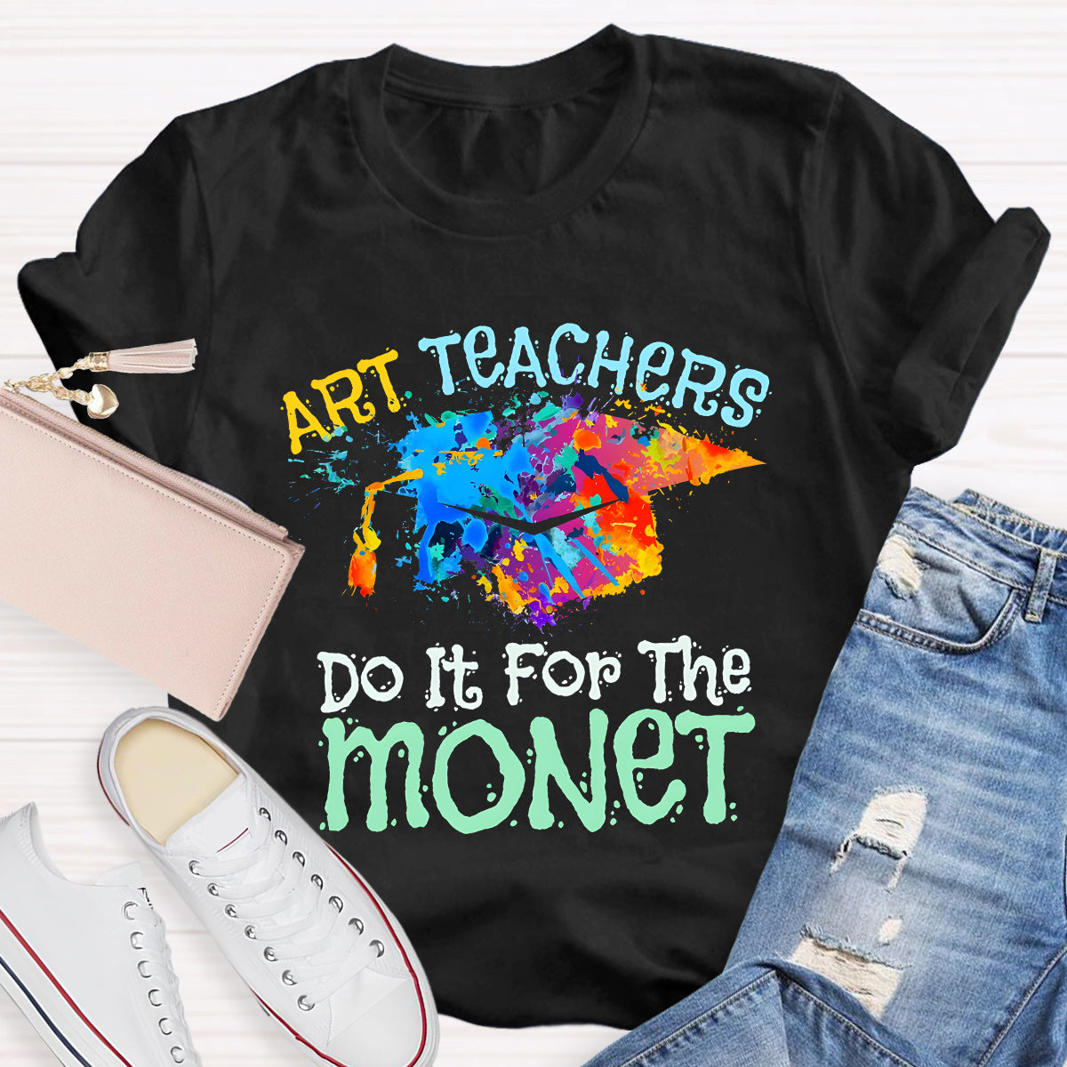 Do It It For The Monet Teacher T-Shirt