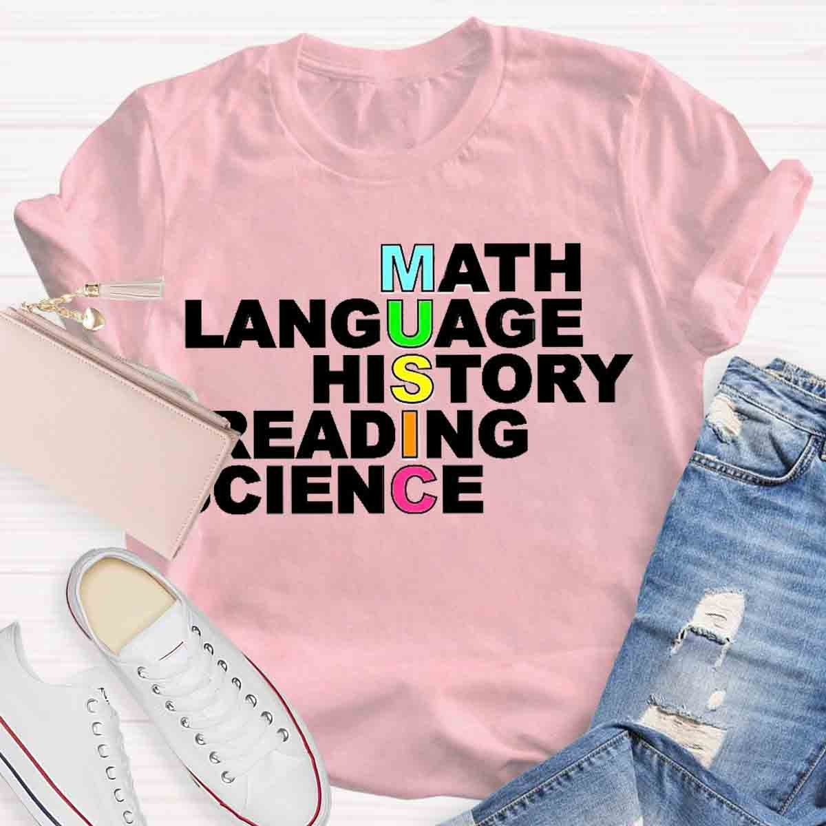 Math Language History Reading Science Music Teacher T-Shirt