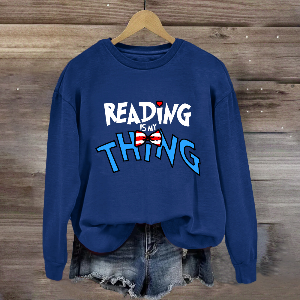 Reading Is My Thing Teacher Sweatshirt