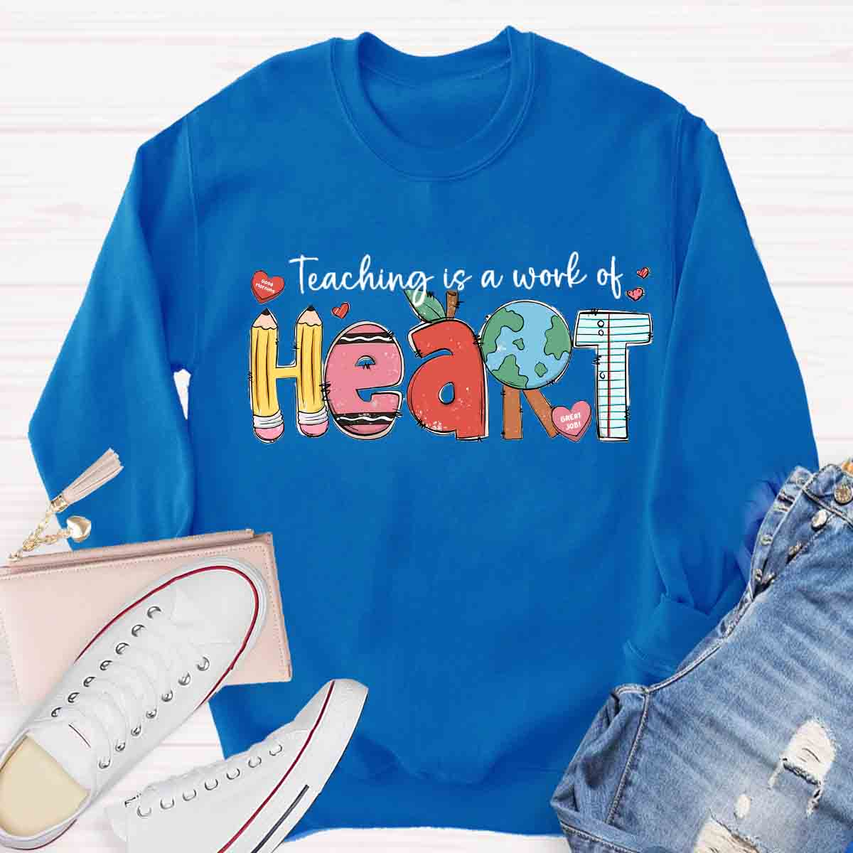 Teaching Is A Work Of Heart Sweatshirt