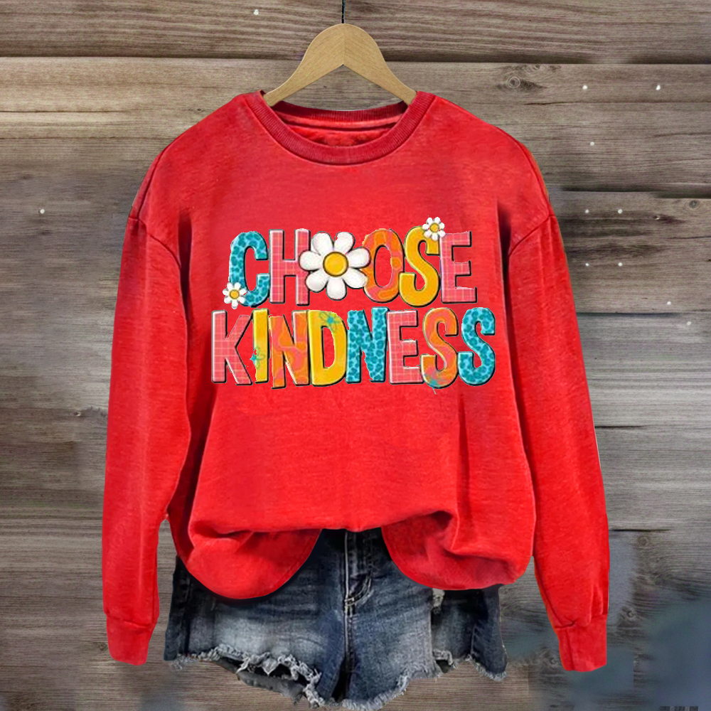 Choose Kindness  Sweatshirt