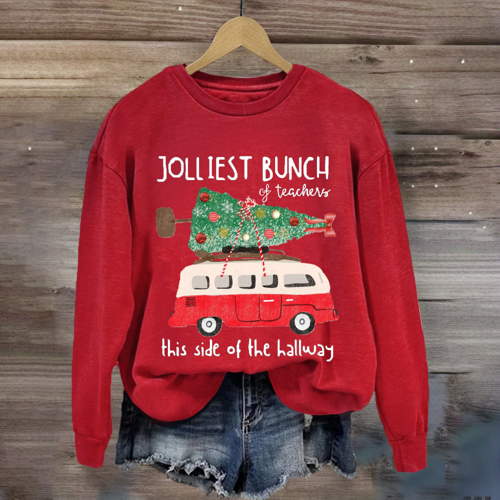 Jolliest Bunch Of Teachers This Side Of The Hallway Sweatshirt