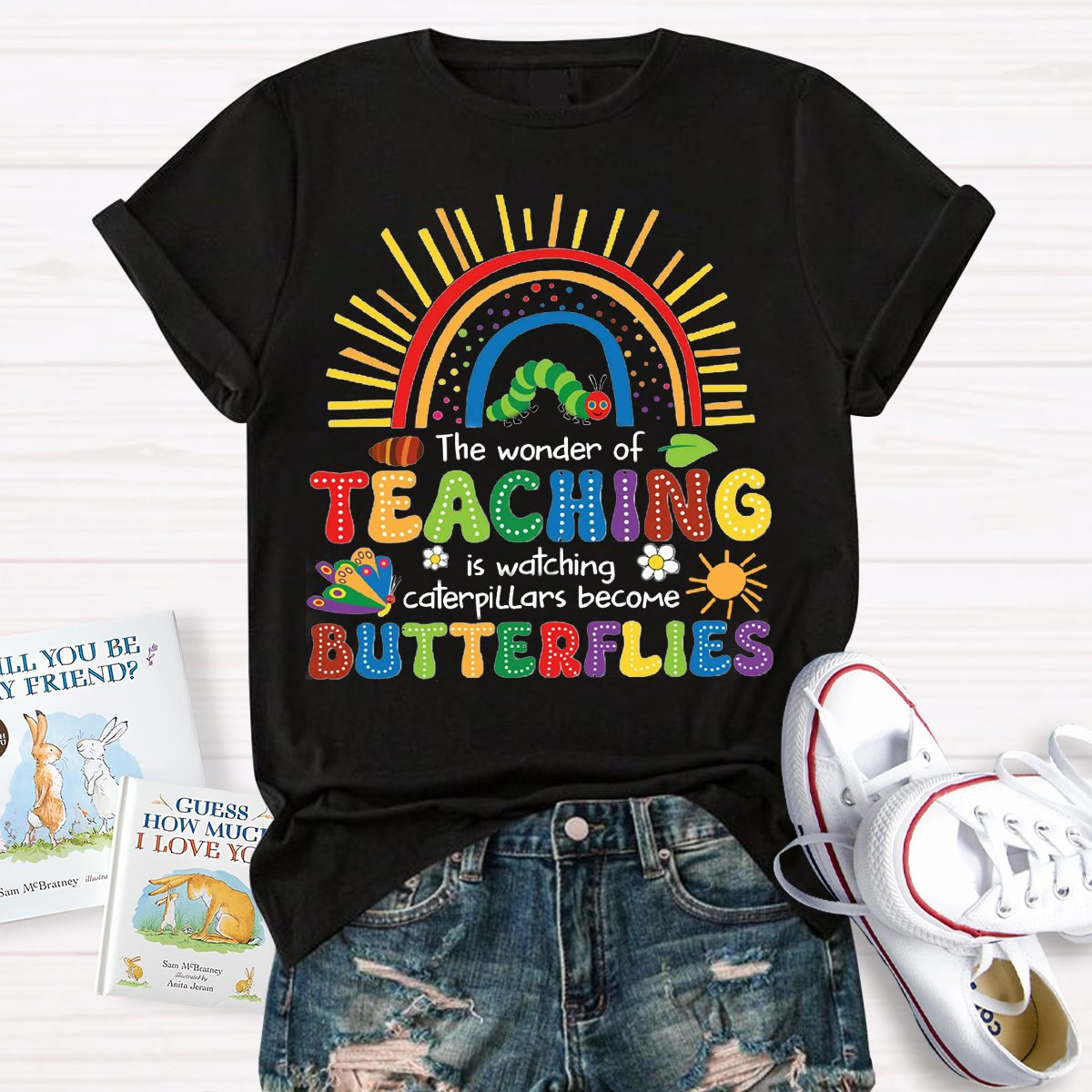 The Wonder Of Teaching Is Watching Caterpillars Become Butterflies T-Shirt