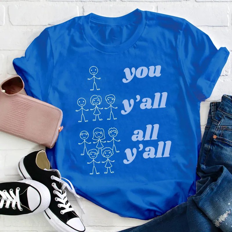 Funny You Y'all All Y'all Teacher T-Shirt