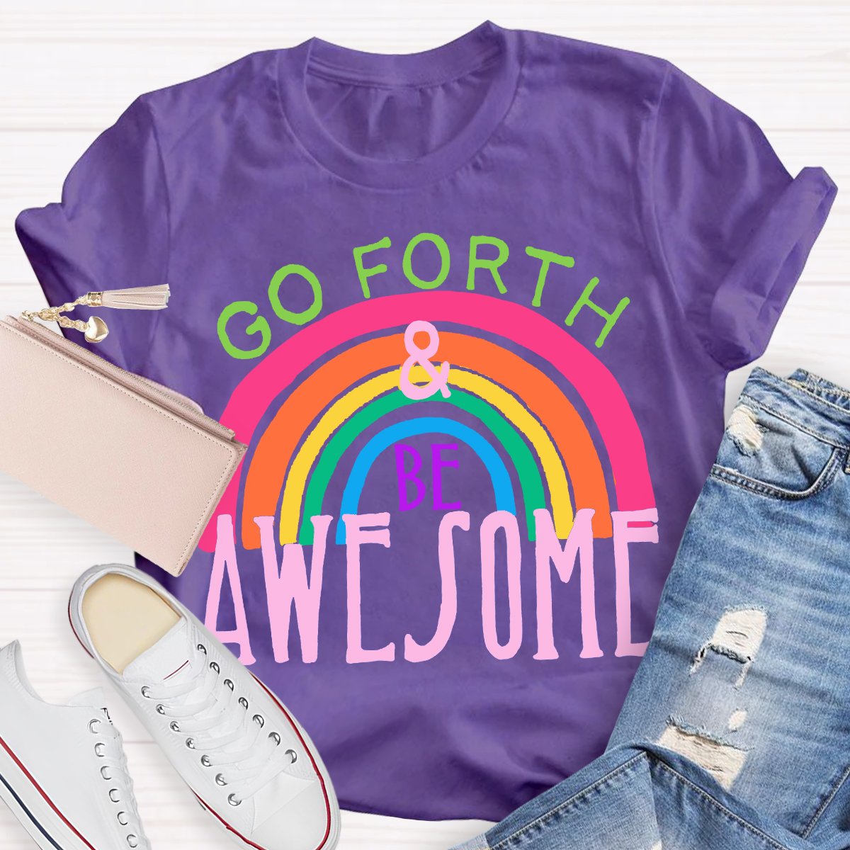 Go Forth Be Awesome Teacher Shirt