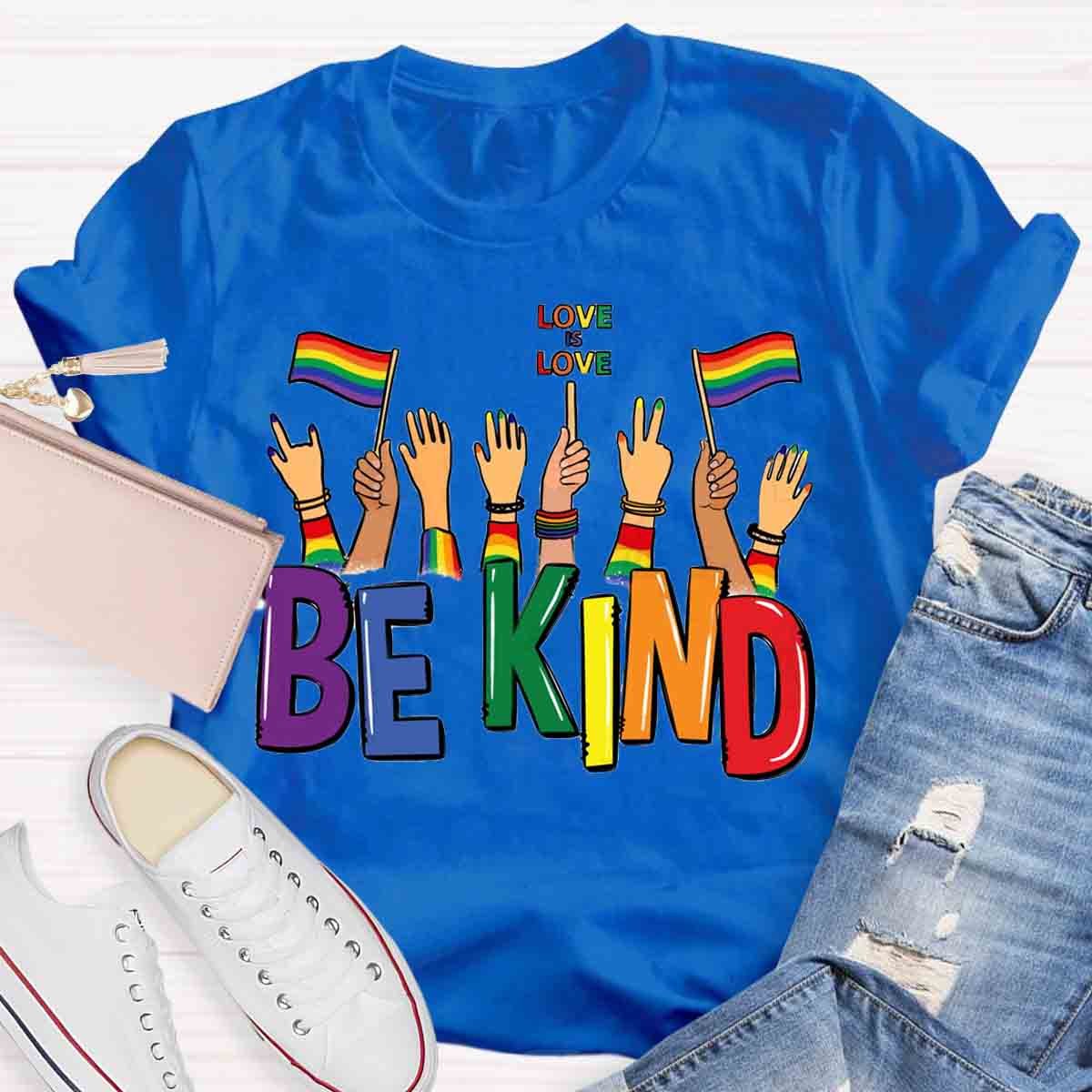 Be kind love is love T-Shirt