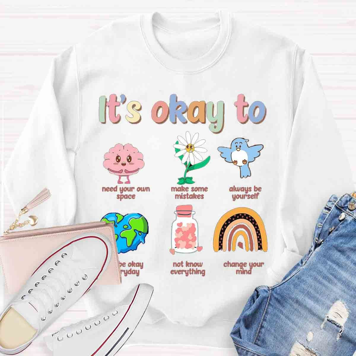 It's Ok To Mental Health Awareness Psychologist Teachers Sweatshirt