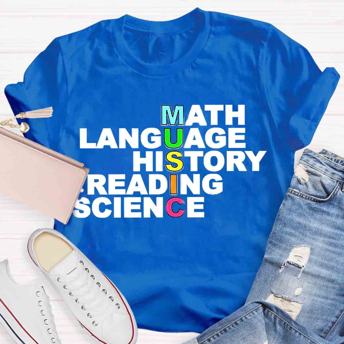 Math Language History Reading Science Music Teacher T-Shirt