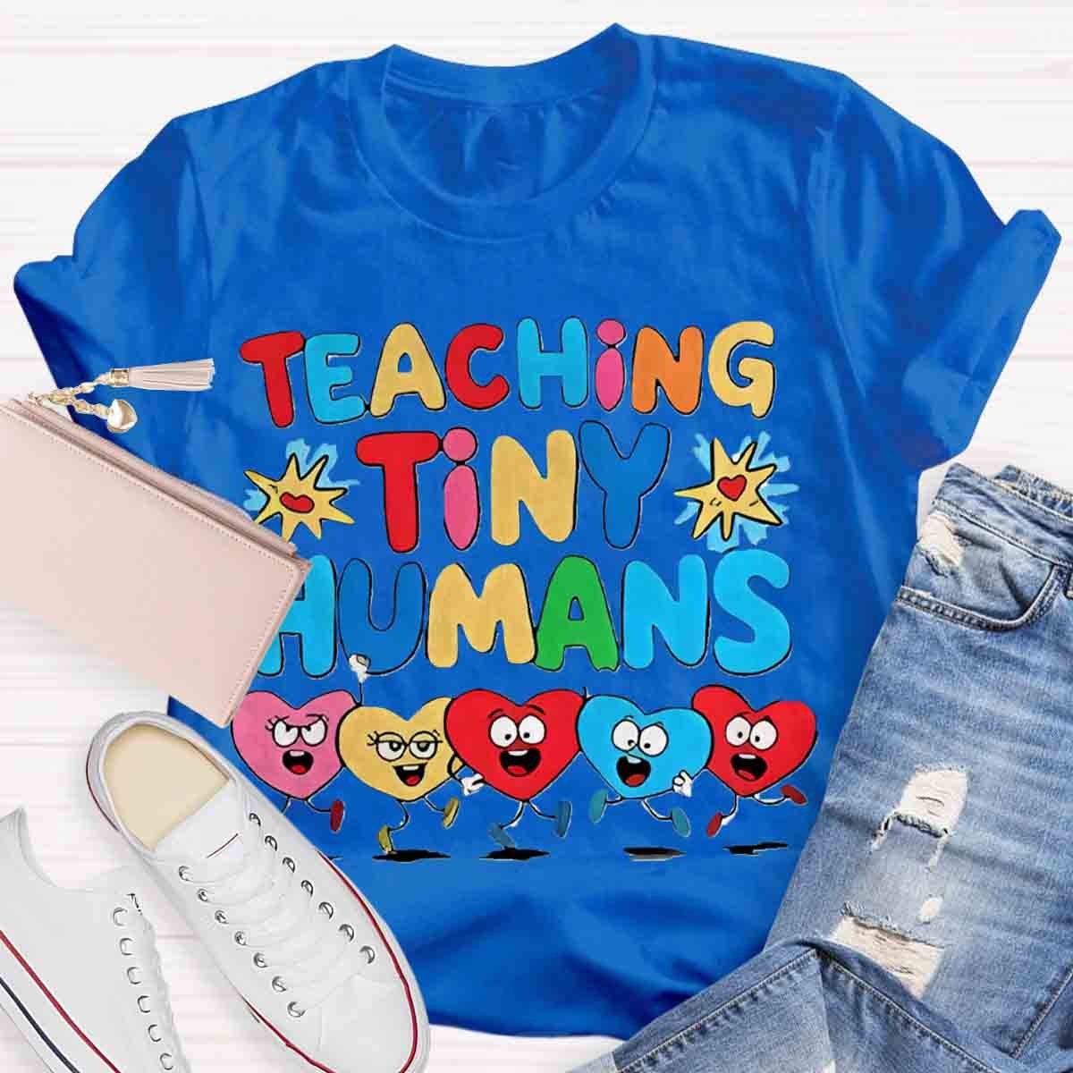 Teaching Tiny Humans Teachers T-shirt