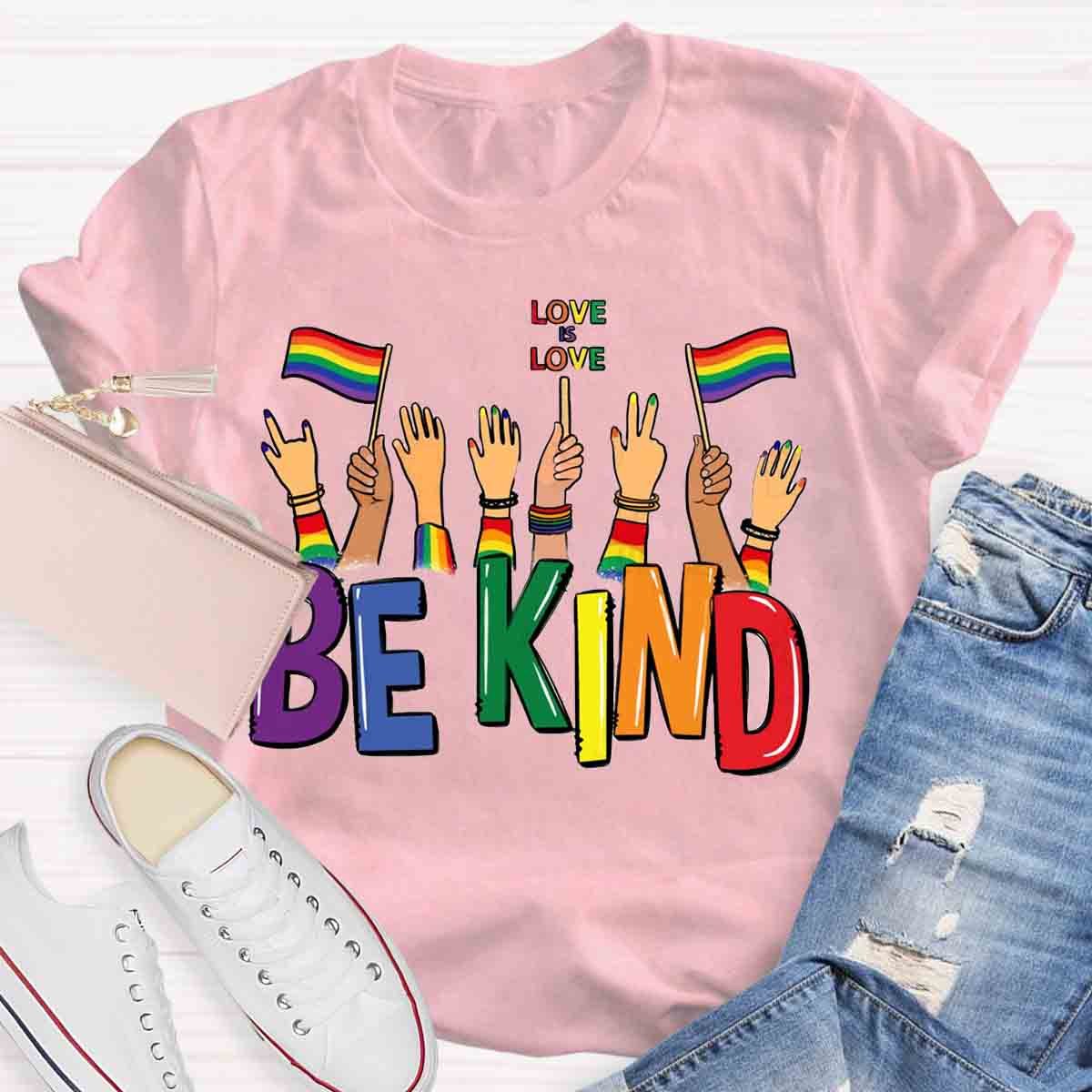 Be kind love is love T-Shirt