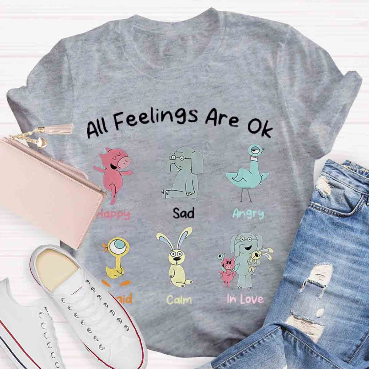 All Feelings Are Ok T-Shirt