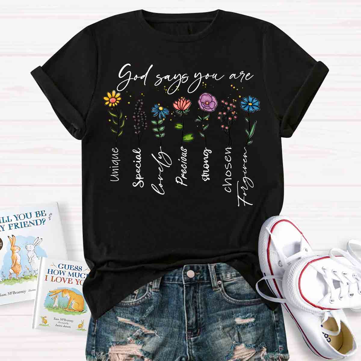 God Says You are Unique Lovely Special Precious Strong T-shirt