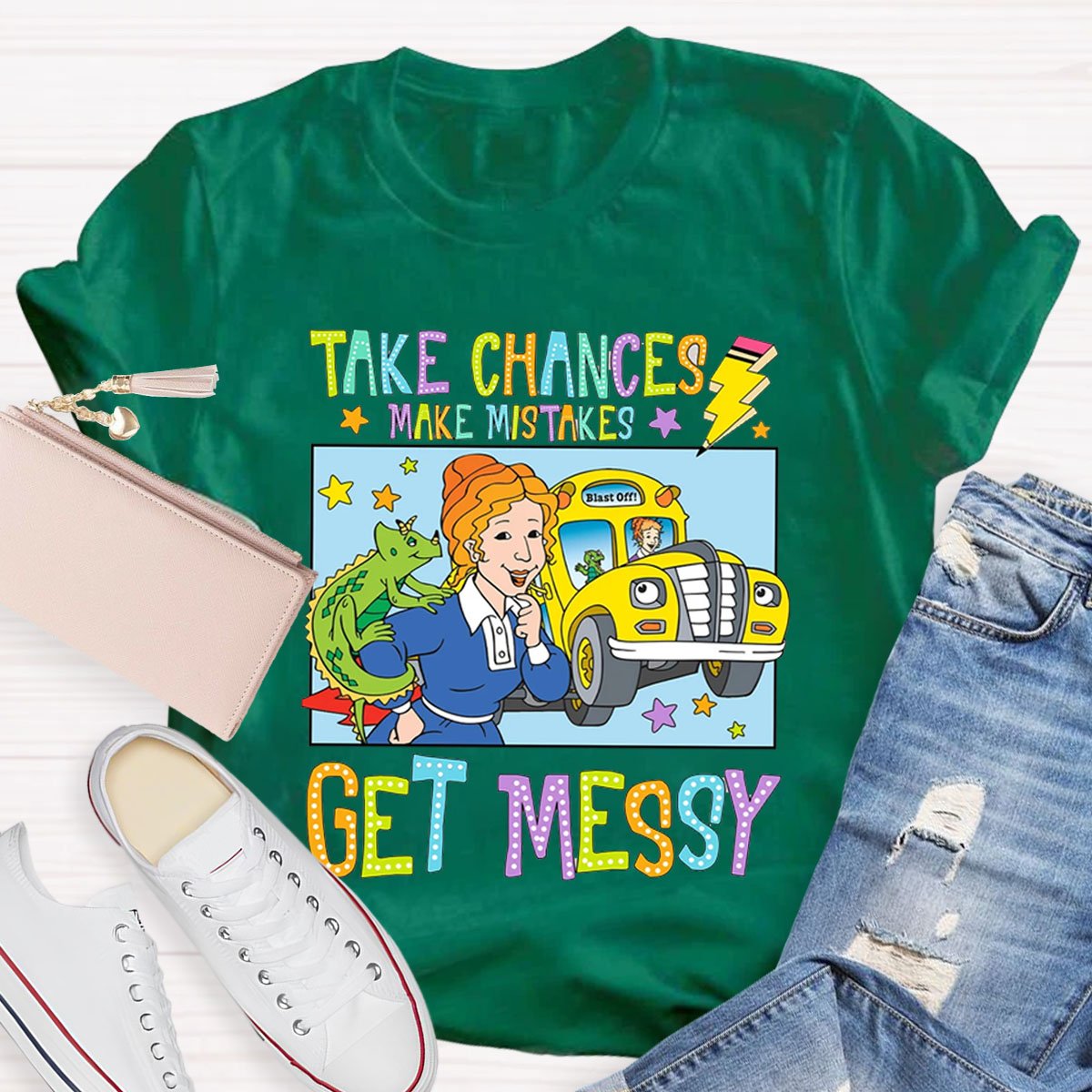 Take Chances Make Mistakes Get Messy T-Shirt