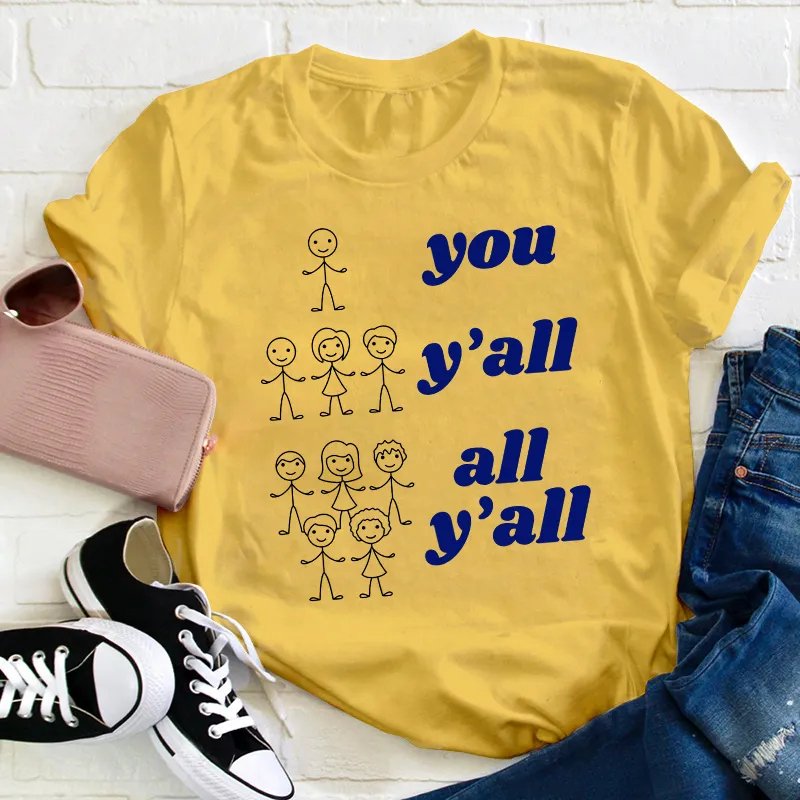 Funny You Y'all All Y'all Teacher T-Shirt