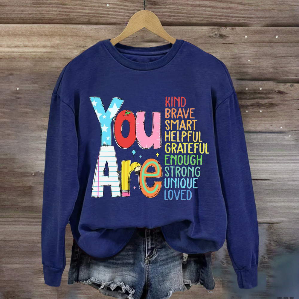 You Are Kind Brave Smart Helpful Sweatshirt