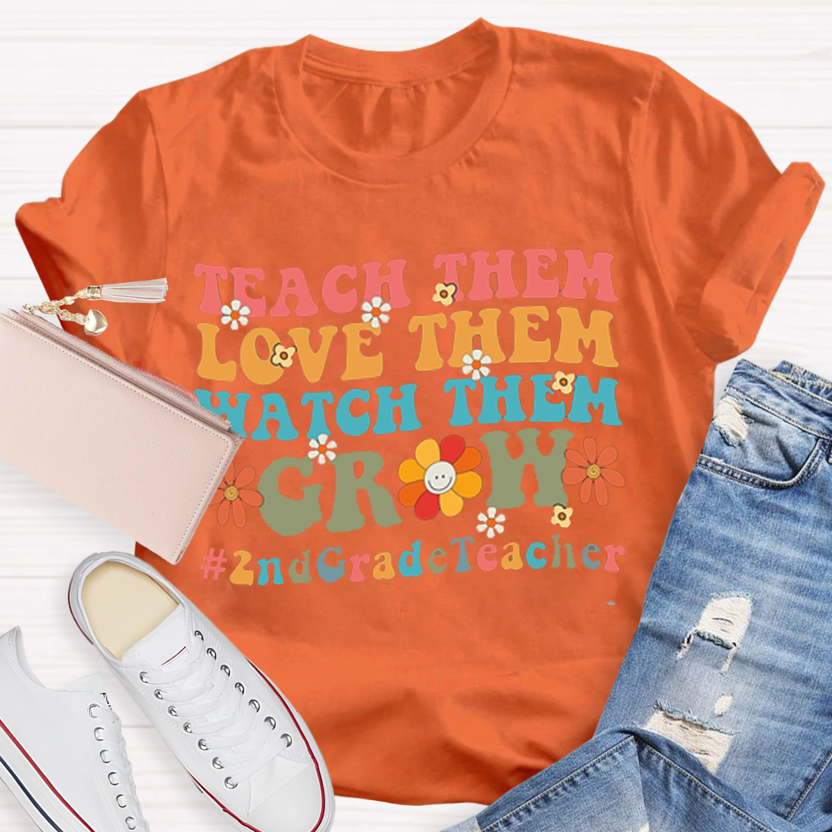 Teach Them Love Them Watch Them Grow 2nd Grade T-Shirt