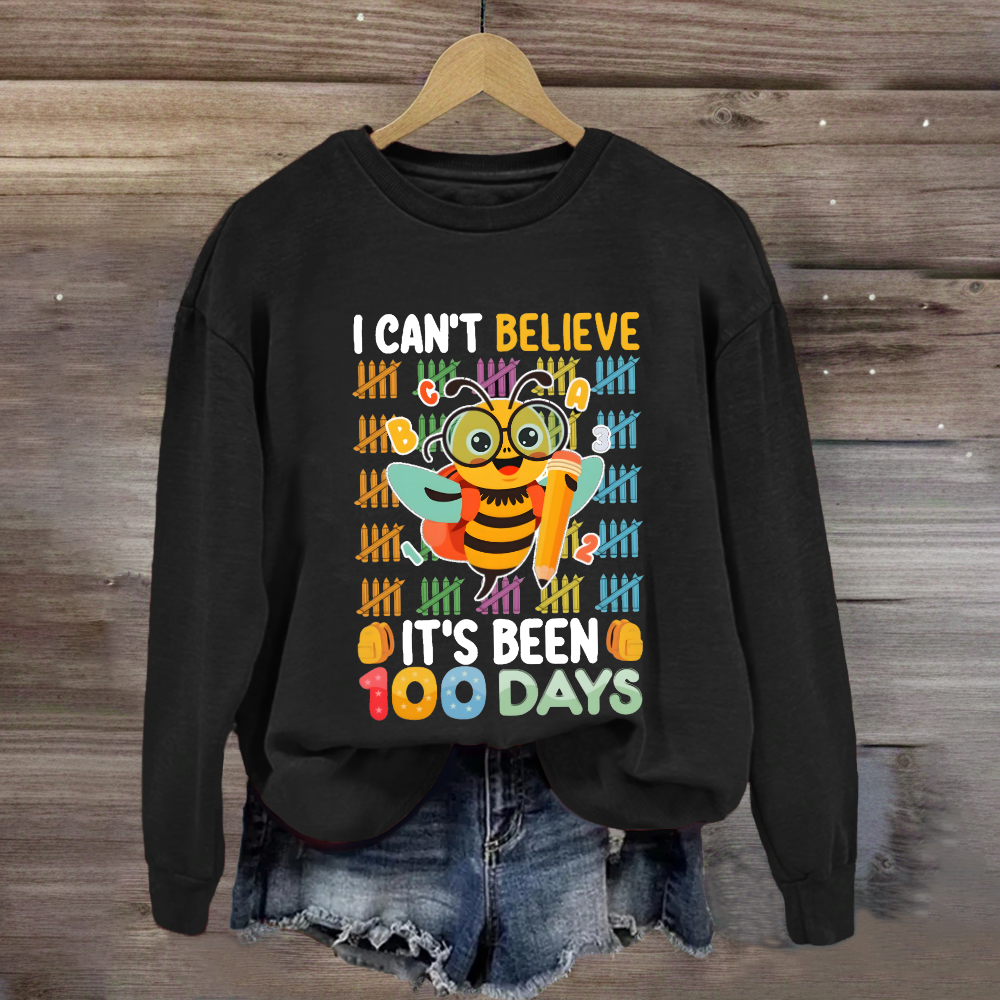 I Can't Believe It'S Been 100 Days Bee Teacher Sweatshirt