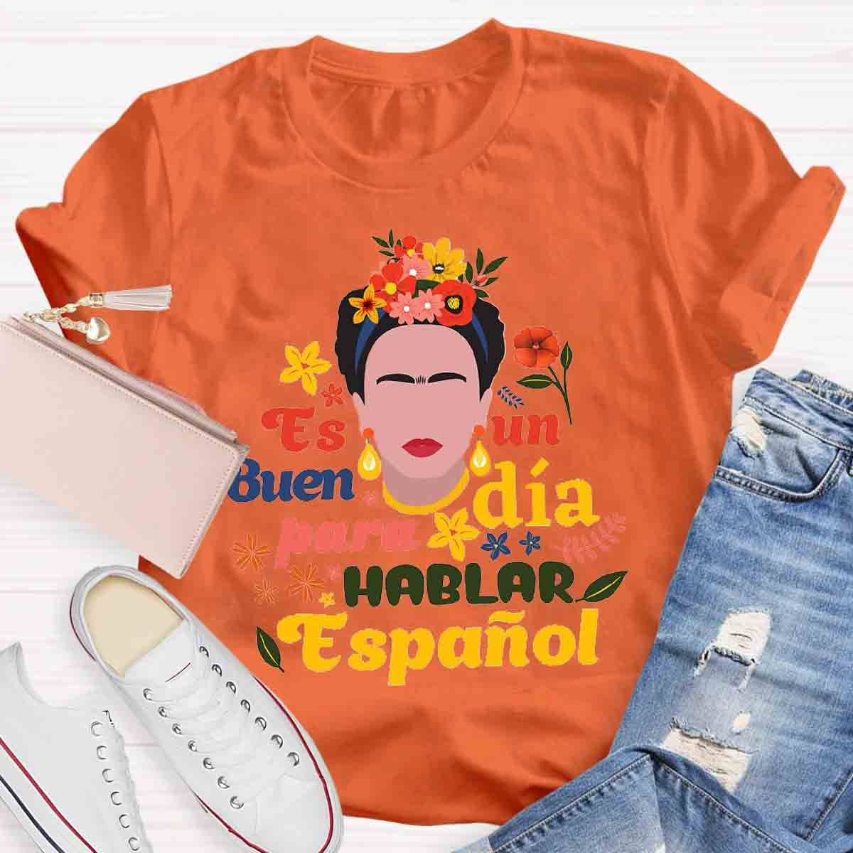 "It'S A Good Day To Speak Spanish" For Spanish Teacher T-Shirt