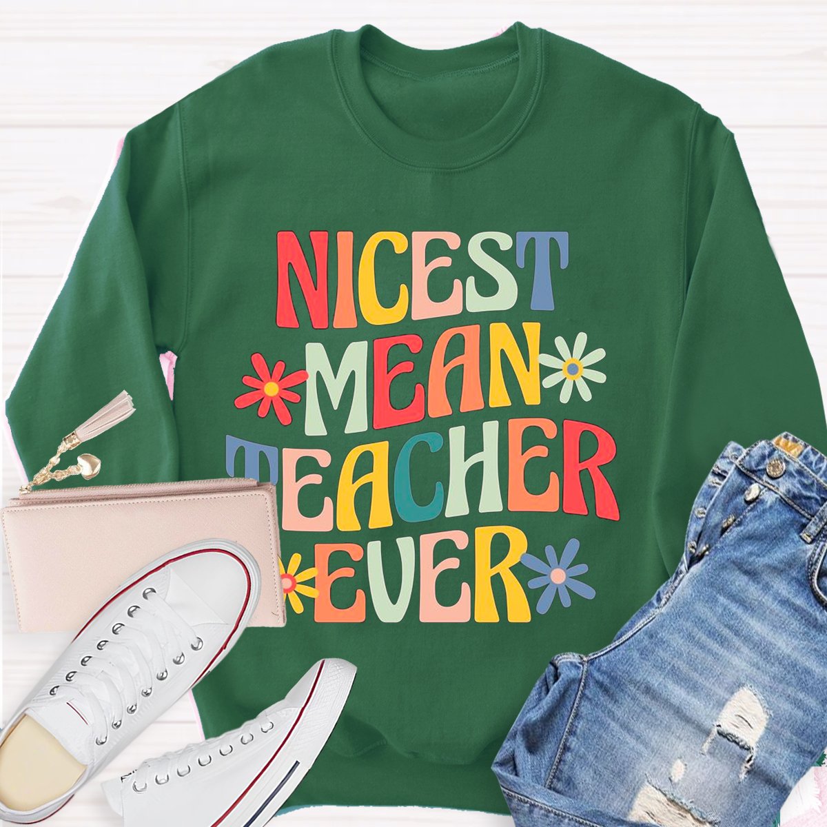 Nicest Mean Teacher Ever Print Sweatshirt