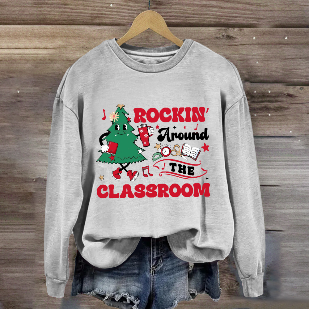 Rockin' Around The Classroom Christmas Tree Sweatshirt