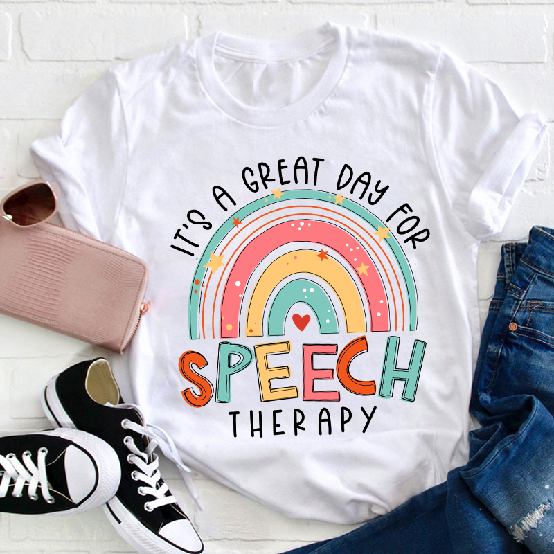 It's A Great Day For Speech Therapy Teacher T-Shirt