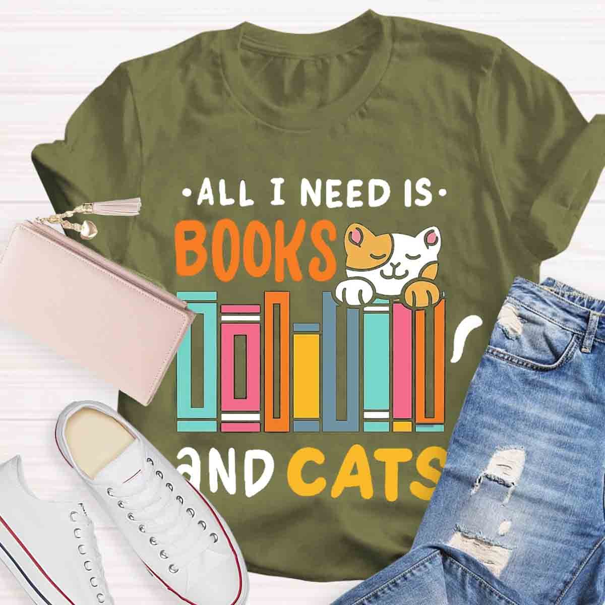 All I Need Is Books & Cats T-Shirt