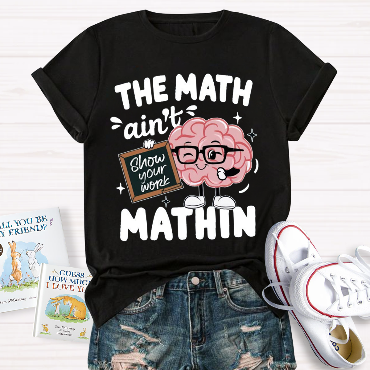 Show Your Work Funny Math Teacher T-shirt