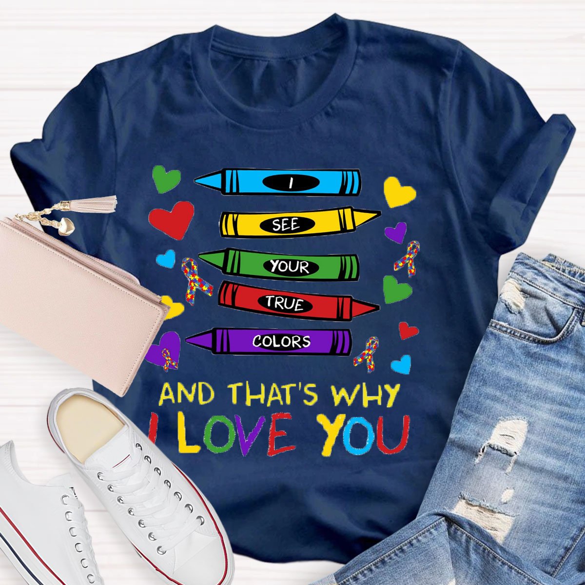 I See Your True Colors And That's Why I Love You Art Teacher T-Shirt