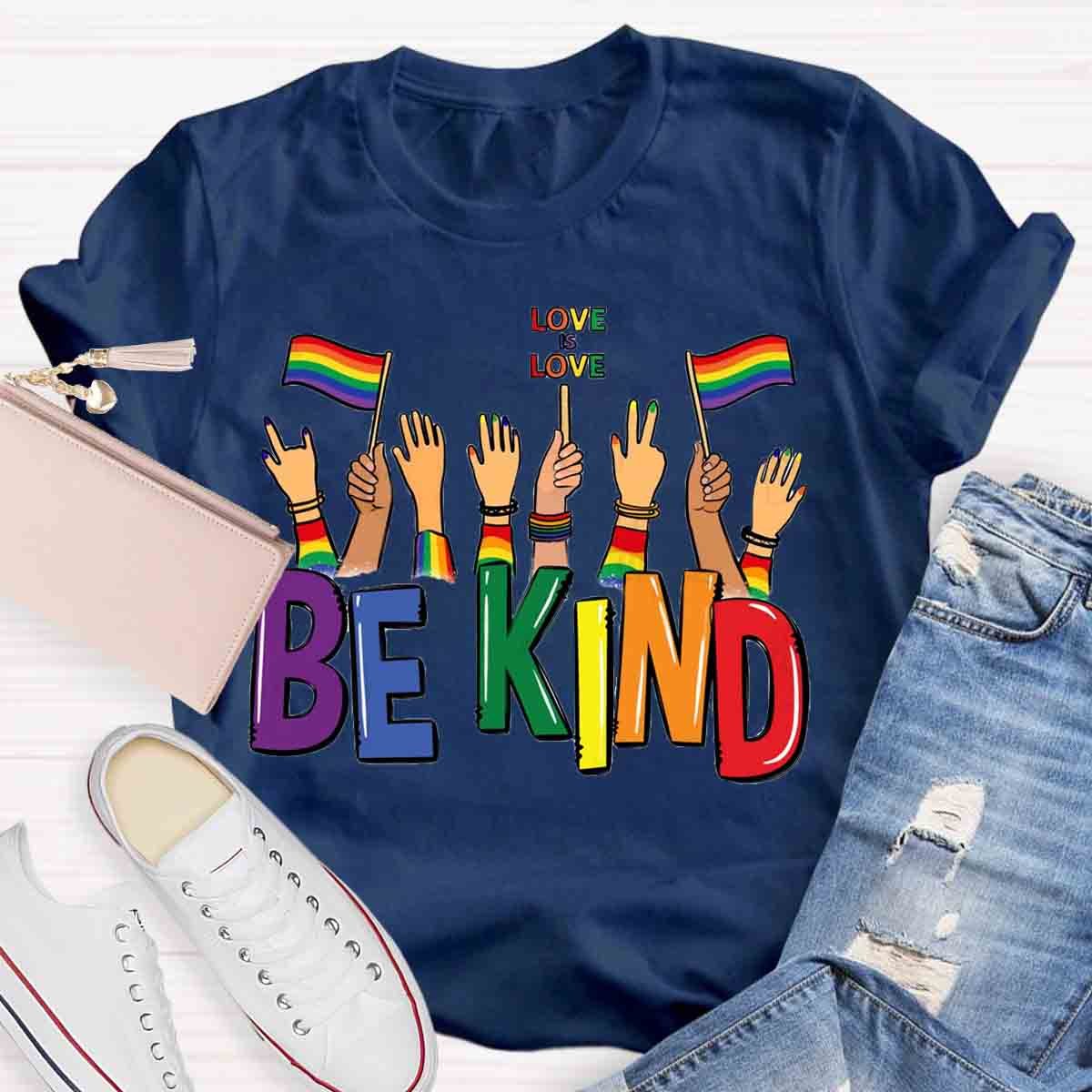 Be kind love is love T-Shirt