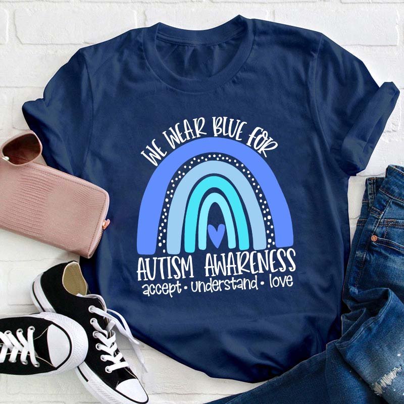 We Wear Blue for Autism Awareness Teacher T-Shirt