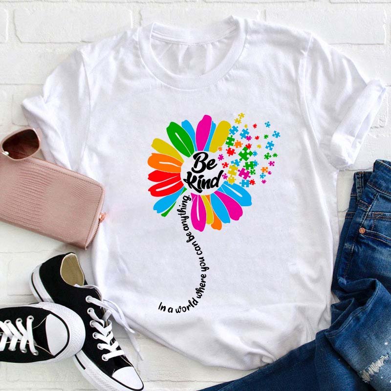 Be Kind In A Word Where You Can Be Anything Teacher T-Shirt