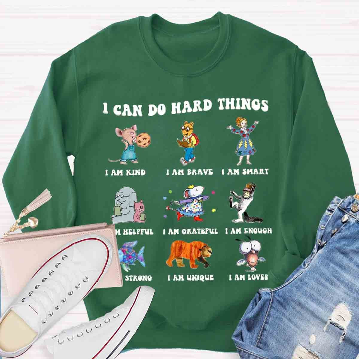 I Can Do Hard Things Teacher Sweatshirt