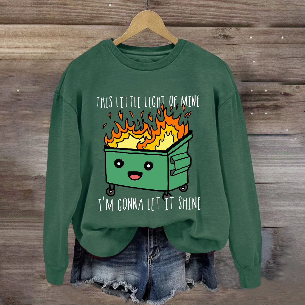 This Little Light Of Mine, I'm Gonna Let It Shine Sweatshirt