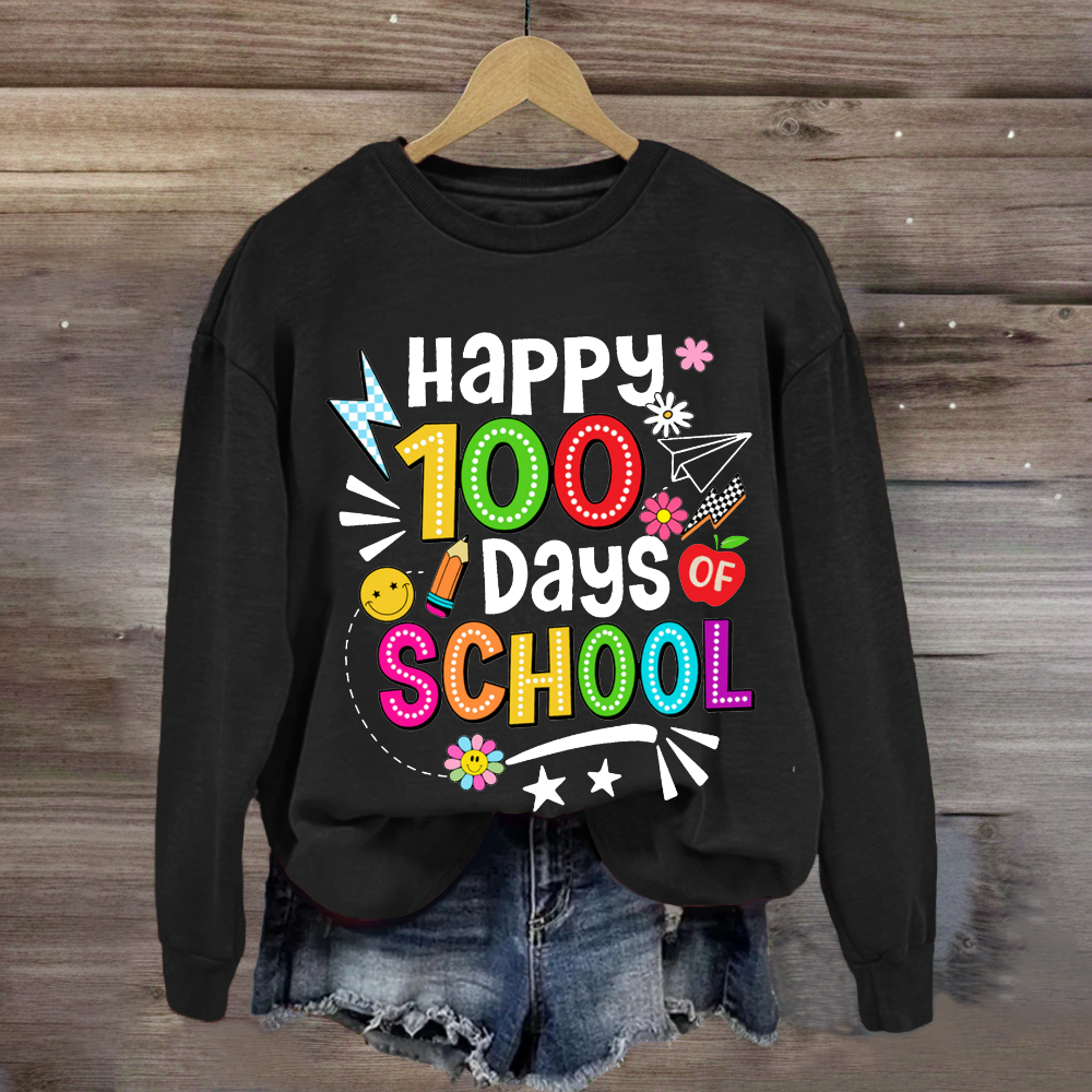 Happy 100 Days Of School Sweatshirt