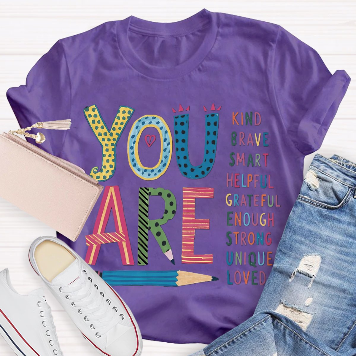 You are Kind Smart Brave Helpful Teacher Affirmation Shirt